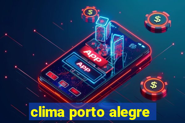 clima porto alegre